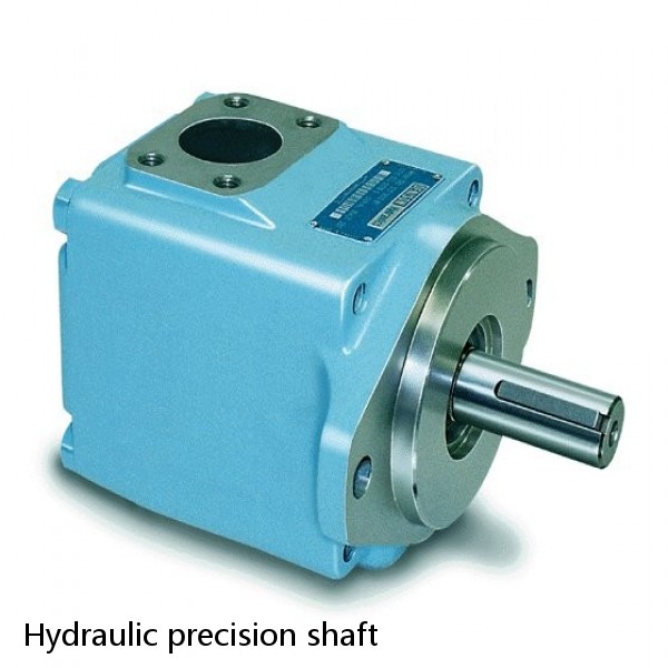Hydraulic precision shaft